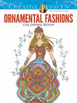 Creative Haven Ornamental Fashions Coloring Book, by Ming-Ju Sun