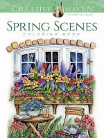 Creative Haven Spring Scenes Coloring Book, by Teresa Goodridge