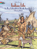 Indian Life in Pre-Columbian North America Coloring Book, by John Green & Stanley Appelbaum