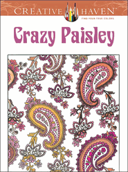 Creative Haven Crazy Paisley Coloring Book, by Kelly A. & Robin J. Baker, 2013
