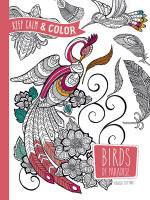 Keep Calm and Color -- Birds of Paradise Coloring Book, by Marica Zottino