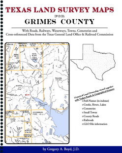 Texas Land Survey Maps for Grimes County, by Gregory A. Boyd