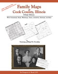 Family Maps of Cook County, Illinois, Deluxe Edition, by Gregory A. Boyd