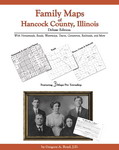 Family Maps of Hancock County, Illinois, Deluxe Edition, by Gregory A. Boyd