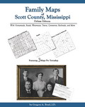 Family Maps of Scott County, Mississippi, Deluxe Edition, by Gregory A. Boyd