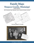 Family Maps of Simpson County, Mississippi, Deluxe Edition, by Gregory A. Boyd