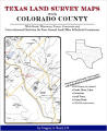 Texas Land Survey Maps for Colorado County, Texas, by Gregory Boyd
