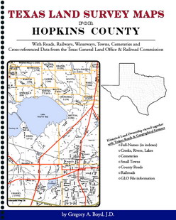 Texas Land Survey Maps for Hopkins County, by Gregory A. Boyd