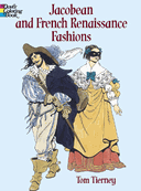 Jacobean and Early Bourbon Fashions Coloring Book, by Tom Tierney