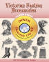 Victorian Fashion Accessories - CD-Rom & Book, by Dover