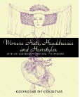 Women's Hats, Headdresses and Hairstyles: With 453 Illustrations, Medieval to Modern, by, Georgine de Courtais