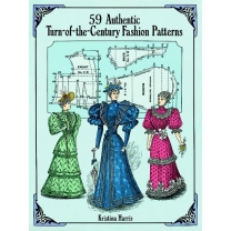 59 Authentic Turn-of-the-Century Fashion Patterns, by Kristina Harris