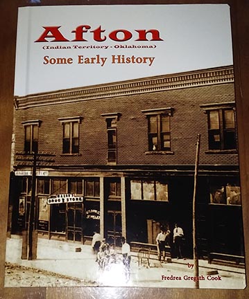 Afton (Indian Territory-Oklahoma) Some Early History, by Fredrea Gregath Cook, 2016