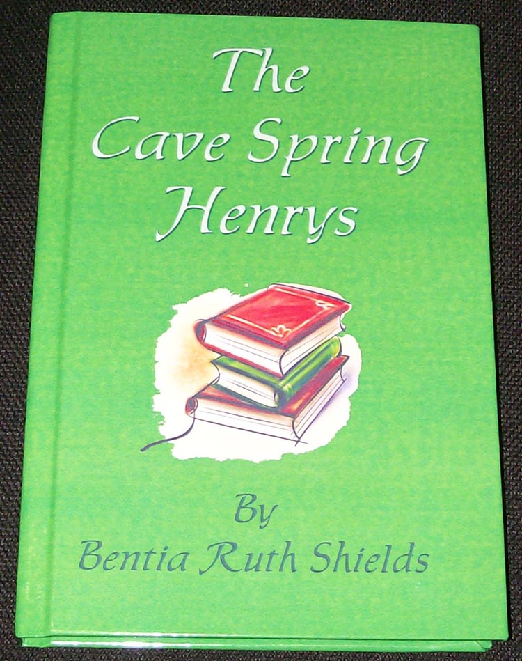 The Cave Spring Henrys, by Benita Shields, reprint 2009