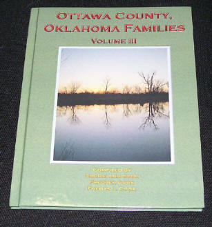 OTTAWA County (Oklahoma) Families Volume 3, by Fredrea & Carrie Ann Cook, Second Edition 2008