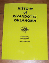 History of Wyandotte, Oklahoma by Nadine Grant and Della Vineyard, Wyandotte Nation reprint 2016