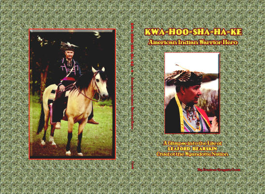 Kwa-hoo-sha-ha-ki (Flying Eagle) American Indian Warrior Hero A Glimpse Into the Life of Leaford Bearskin Chief of the Wyandotte Nation,  by Fredrea Gregath Cook